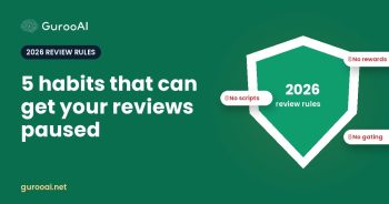 Google's 2026 Review Rules: 5 Habits That Can Get Your Reviews Paused